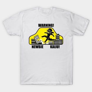 Warning Newbie Kaiju! T-Shirt